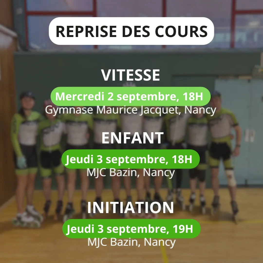 Reprise des cours : vitesse le mercredi 2 septembre à 18 h au gymnase Maurice Jacquet, enfants le jeudi 3 septembre à 18 h et initiation à 19 h à la MJC Bazin à Nancy.